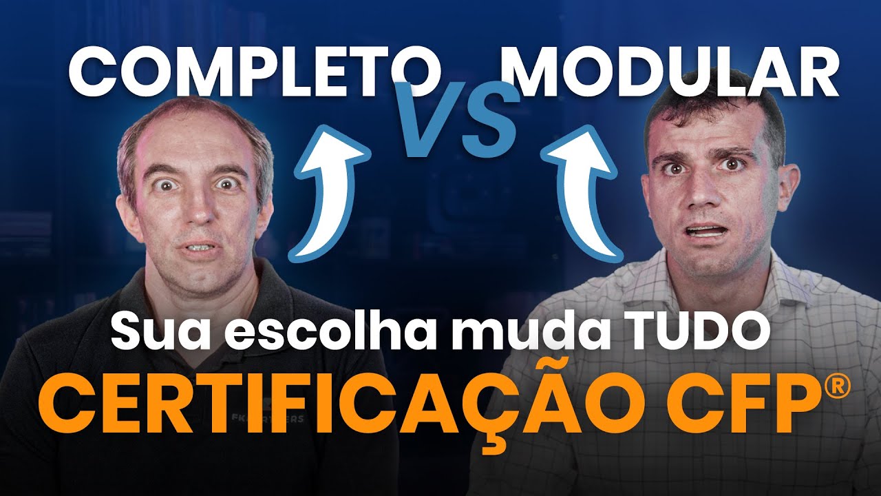CERTIFICAÇÃO CFP®: Como escolher entre a prova Completa ou Modular?
