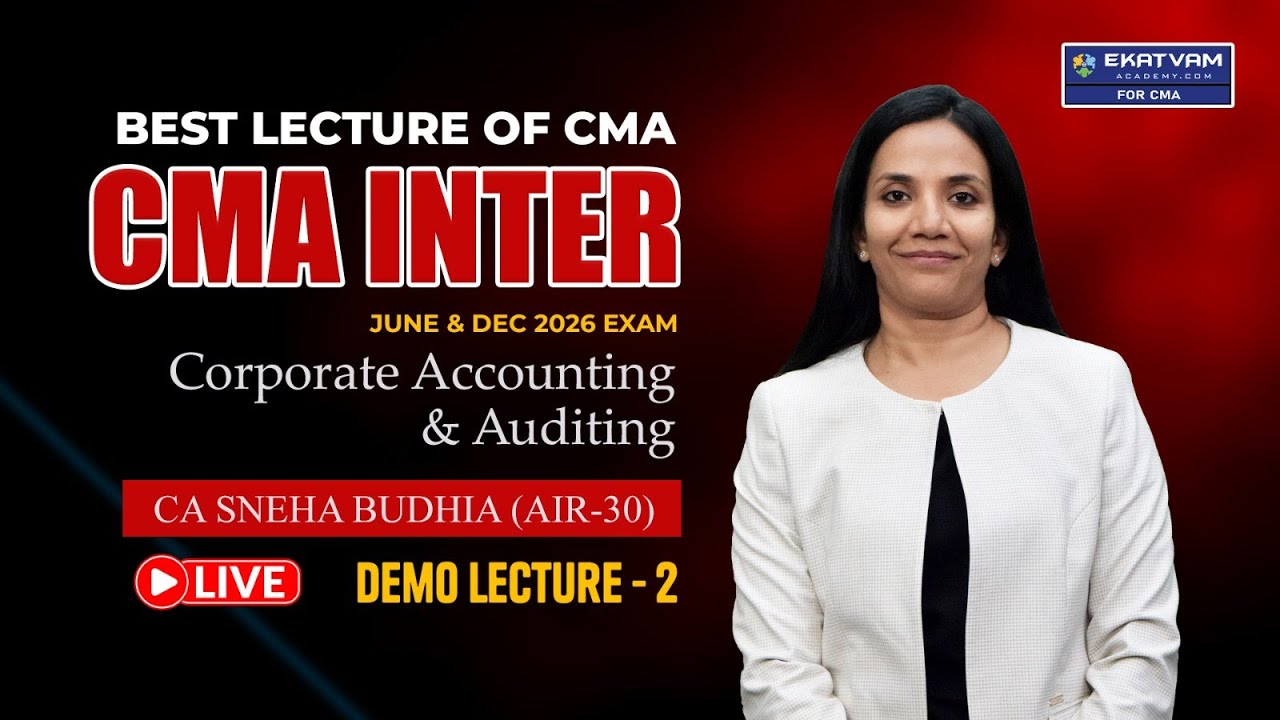 CMA Inter Corporate Accounting & Auditing | Live Demo Lecture 2 | CA Sneha Budhia Mam