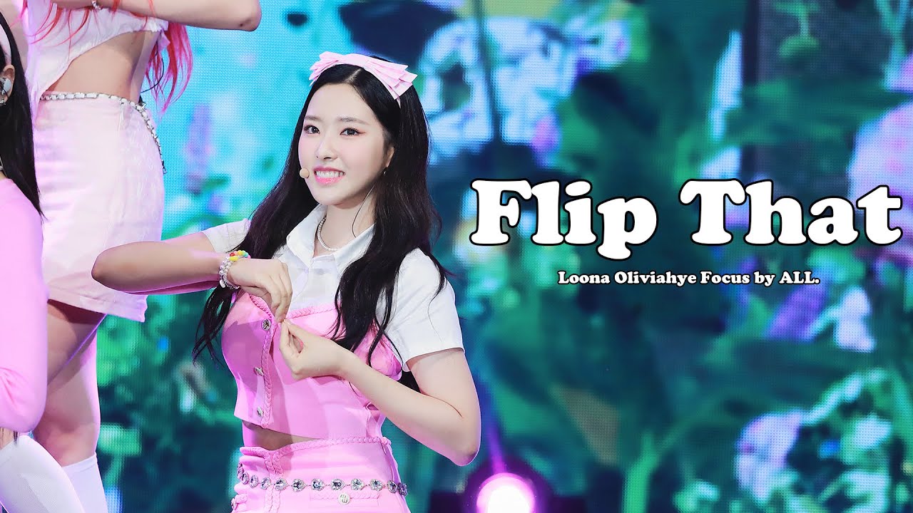 [4K]220620 이달의 소녀 올리비아 혜 Flip That 직캠 Loona Olivia Hye @Flip That Showcase by ALL.
