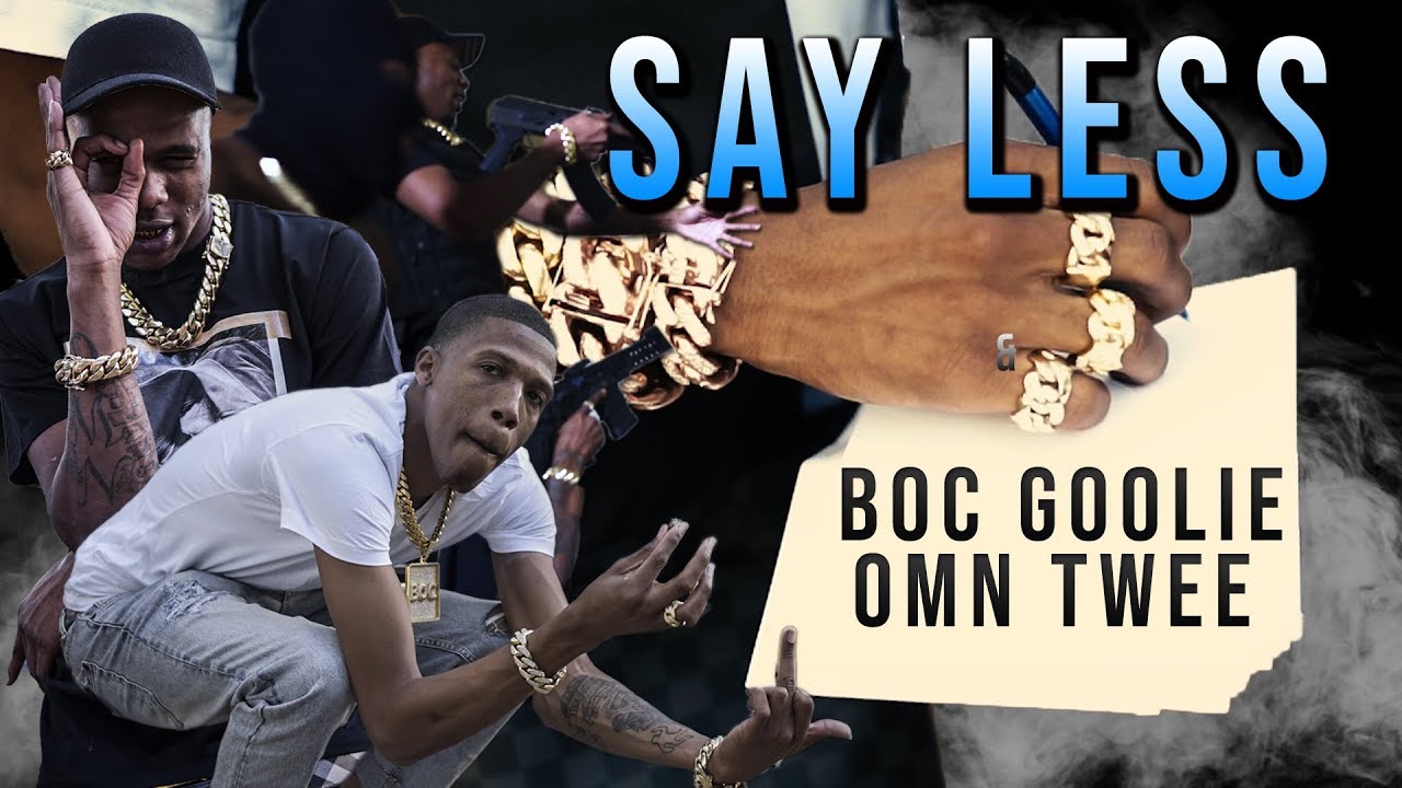 Say Less - BOC Goolie - OMN Twee