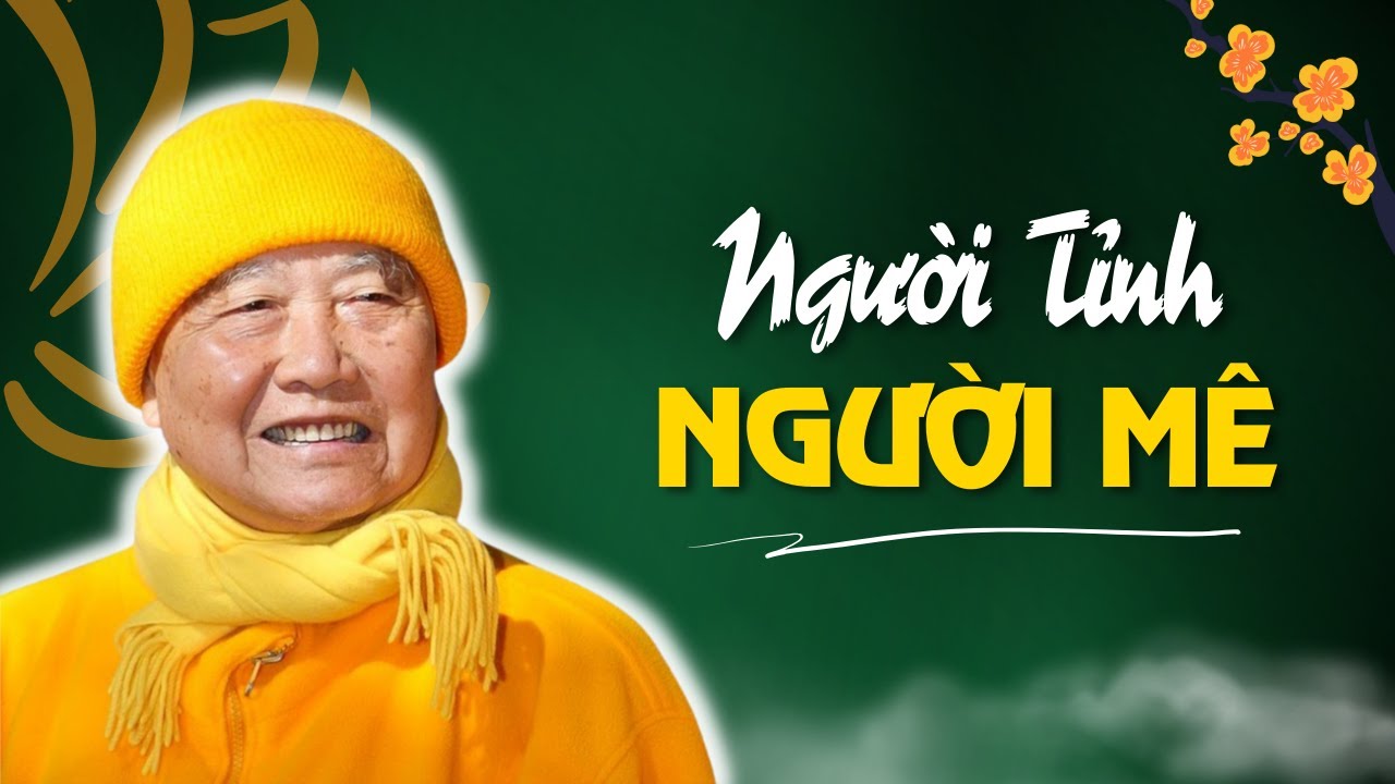 Khi nào ta là NGƯỜI GIÁC, khi nào ta là NGƯỜI MÊ | Hòa Thượng THÍCH THANH TỪ [PPUD]