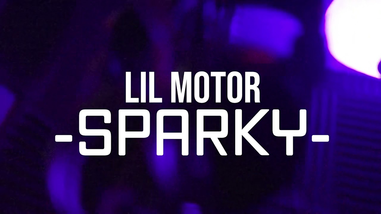 Lil Motor - Sparky [Studio Video]