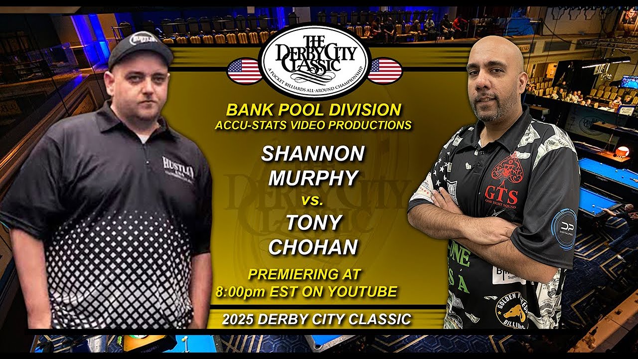 Bank Pool - TONY CHOHAN vs SHANNON MURPHY - 2025 Derby City Classic