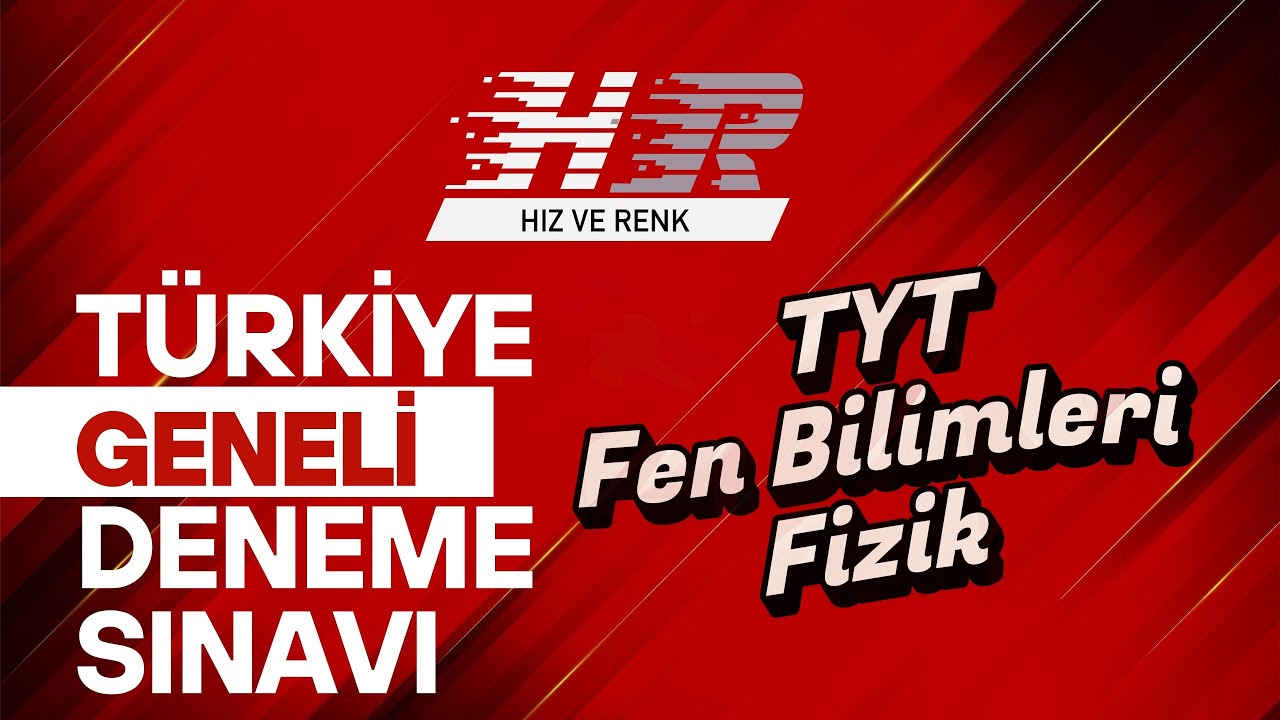 HIZ VE RENK TÜRKİYE GENELİ TYT FİZİK SORULARI VİDEO ÇÖZÜMLERİ