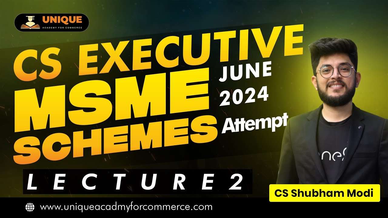 CS Executive June 2024 Attept | MSME SCHEMES LEC 2 | CS SHUBHAM MODI