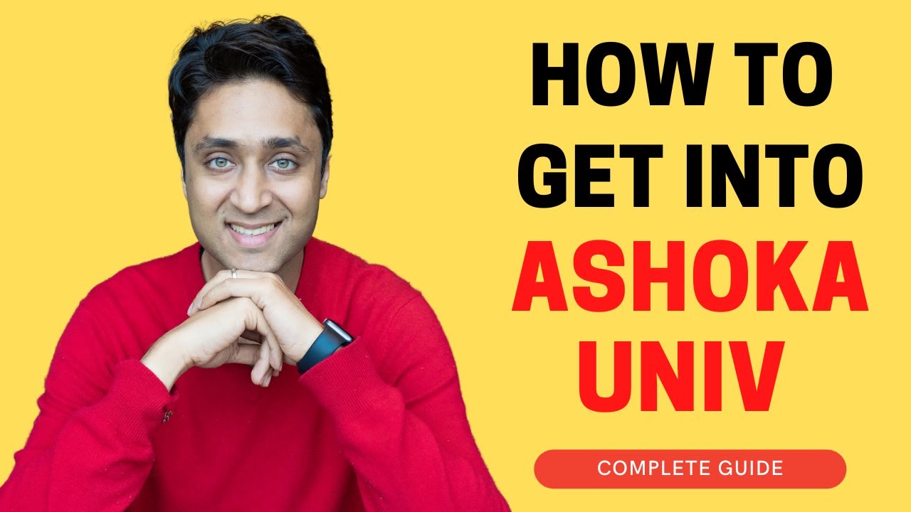 ASHOKA UNIVERSITY | STEP BY STEP GUIDE ON HOW TO GET INTO ASHOKA | College Admissions | College vlog