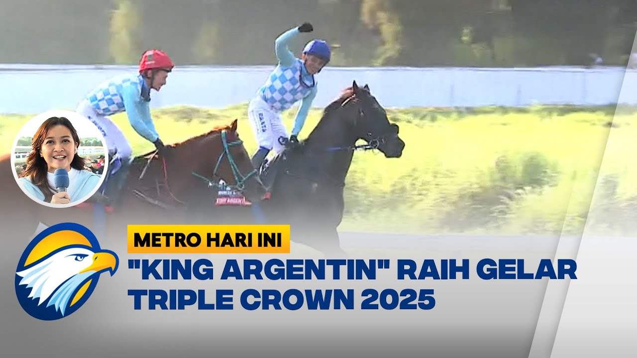 "King Argentin" Jadi Juara Triple Crown di Indonesia Derby 2025 [Metro Hari Ini]