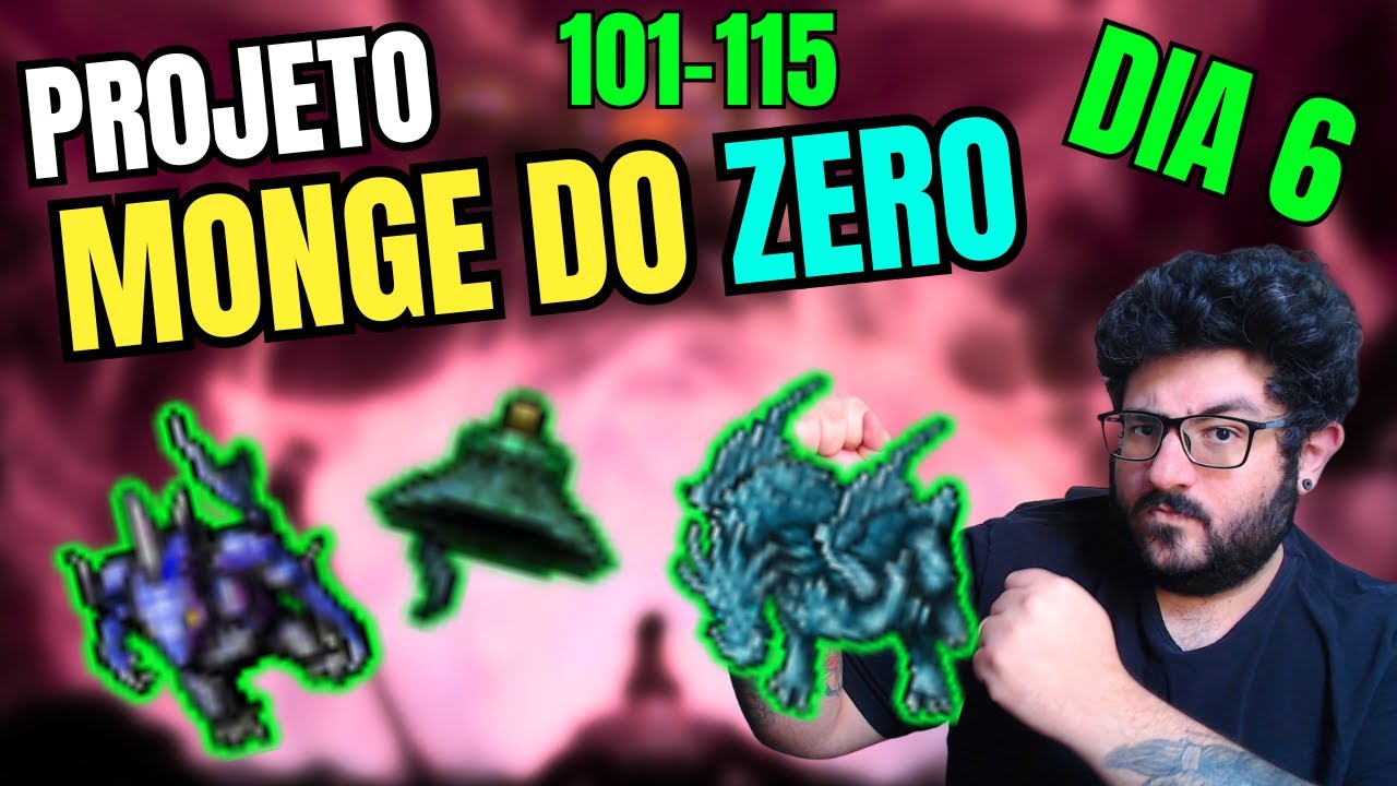 DESCOBRI UMA HUNT LIMITADA + UPGRADE NOS ITENS! | Projeto Monge do 0 - Dia 6 | 101 ao 115