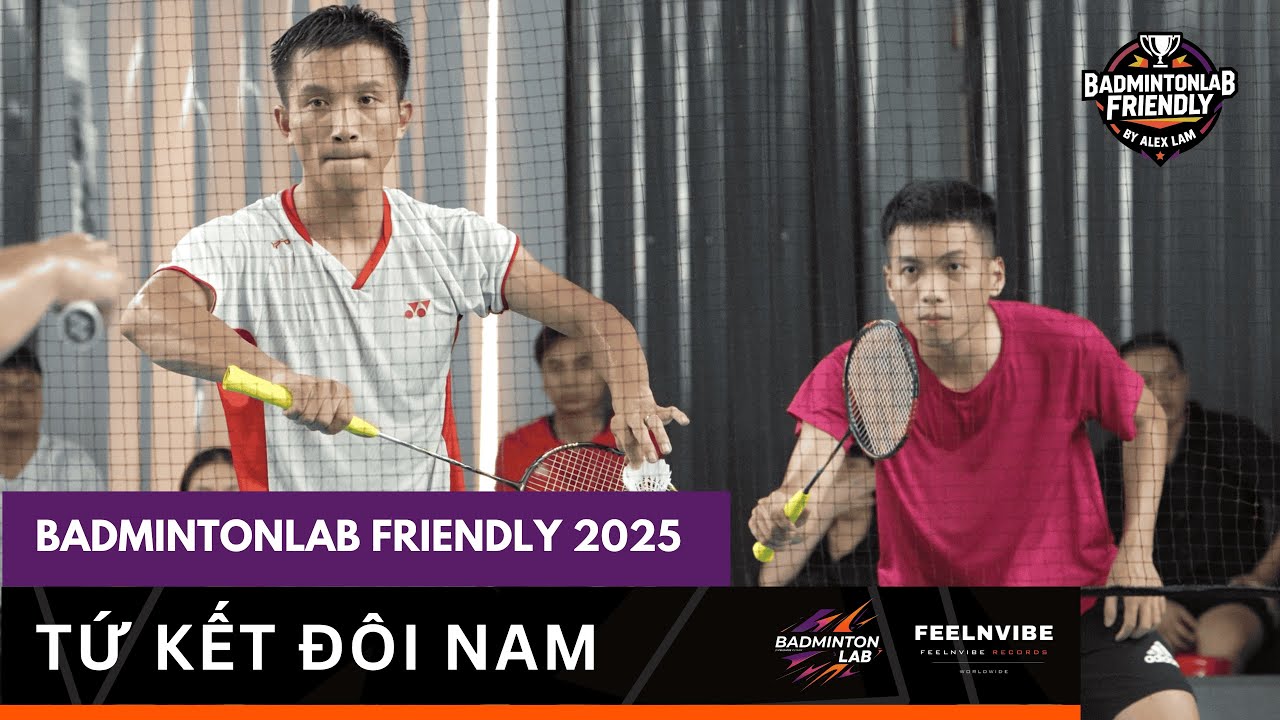 BLAB Friendly 2025 | Hữu Nhân, Thành Nhân Vs Châu Dương, Công Phước | QF