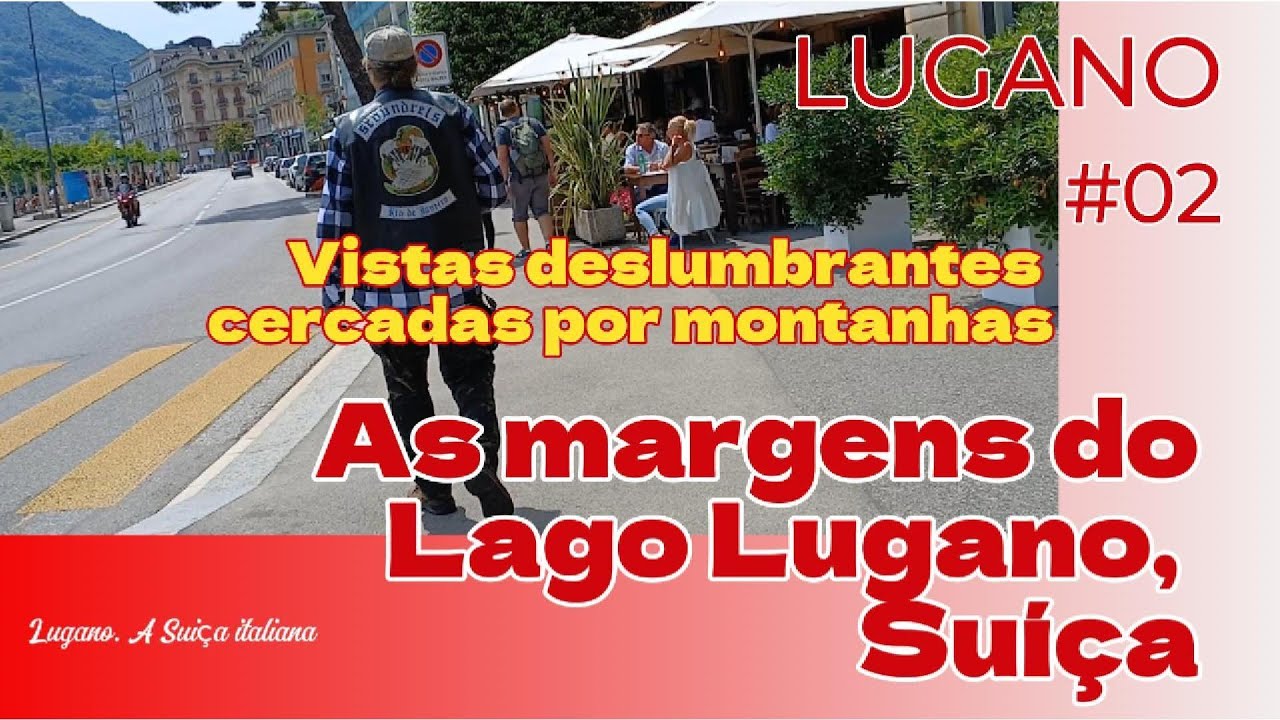 LUGANO#2: Passeio às margens do Lago Lugano na Suíça: Turismo e Beleza Natural