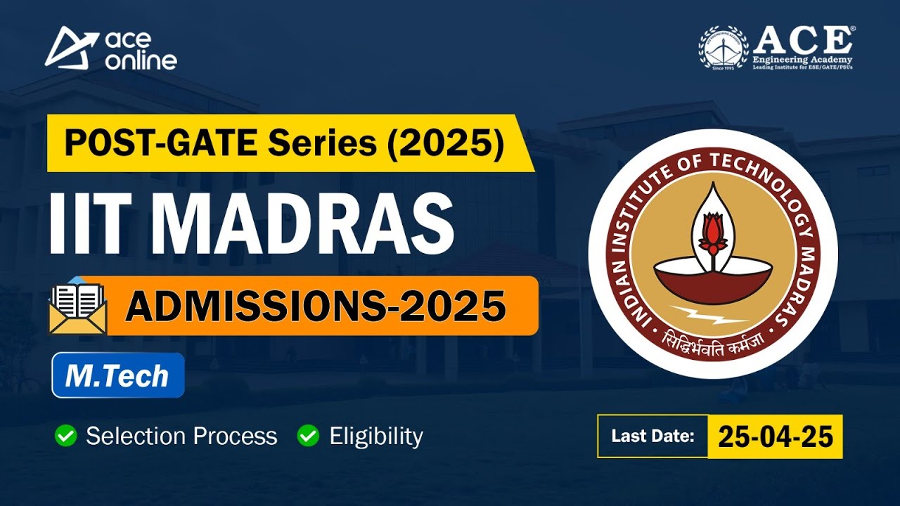IIT Madras Admissions 2025 | Post-GATE Series for M.Tech Admissions | ACE Online