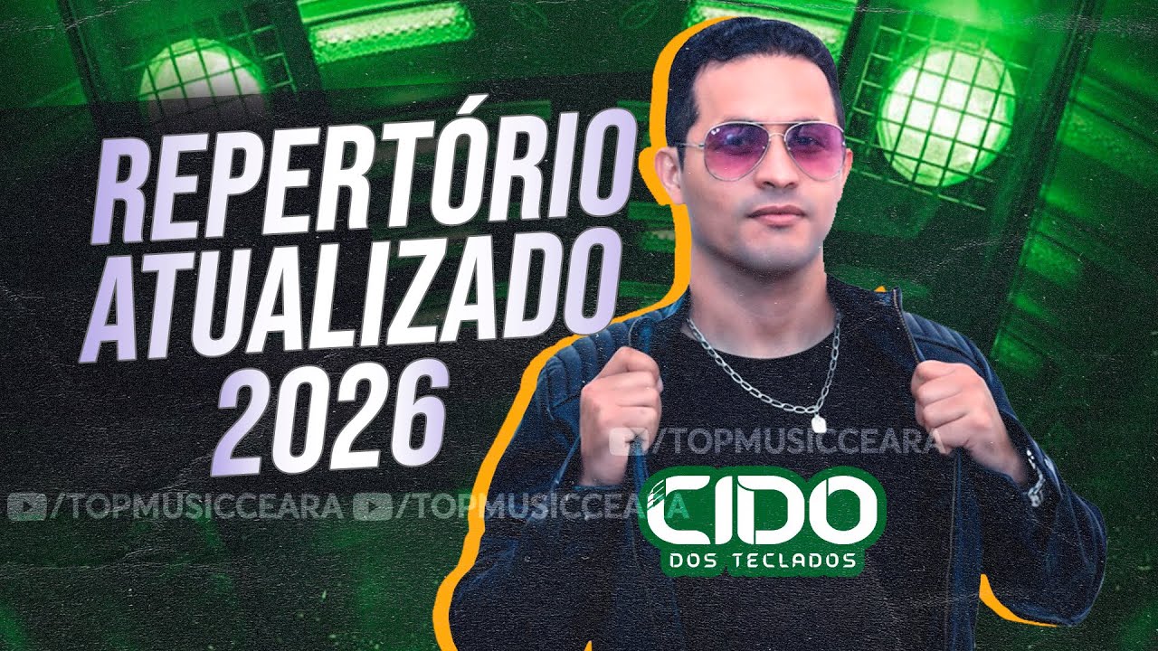 CIDO DOS TECLADOS JANEIRO 2026 - AS MELHORES AO VIVO REPERTÓRIO 100% ATUALIZADO | #topmusicceara