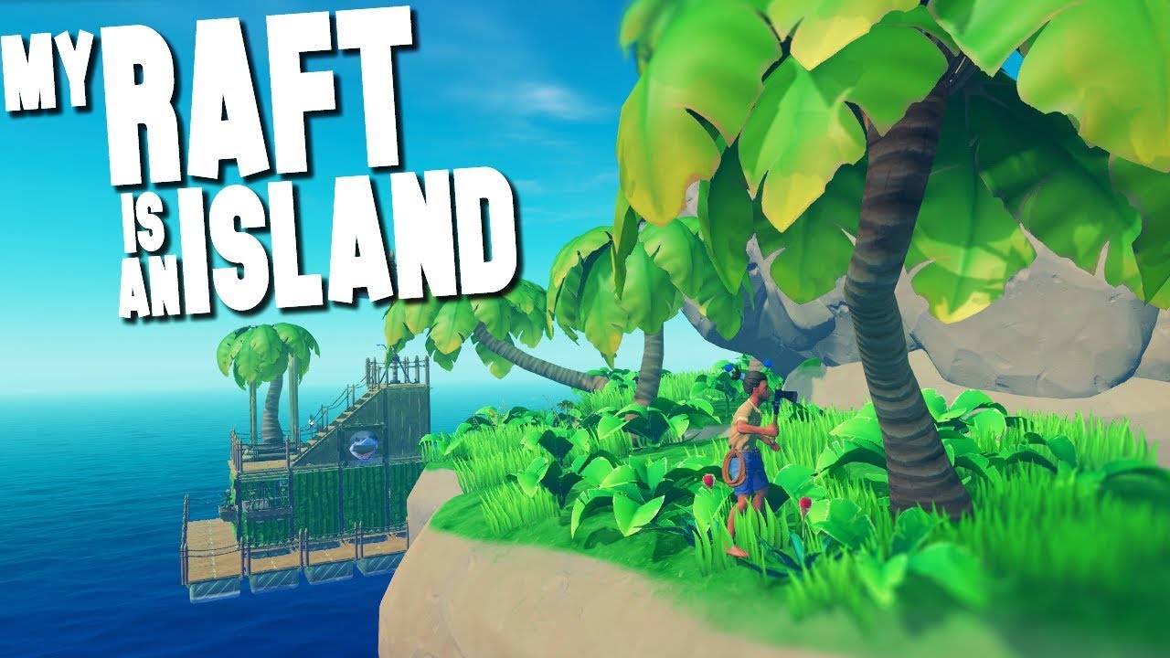 RAFT + ISLAND = RAFT-LAND?! - Raft