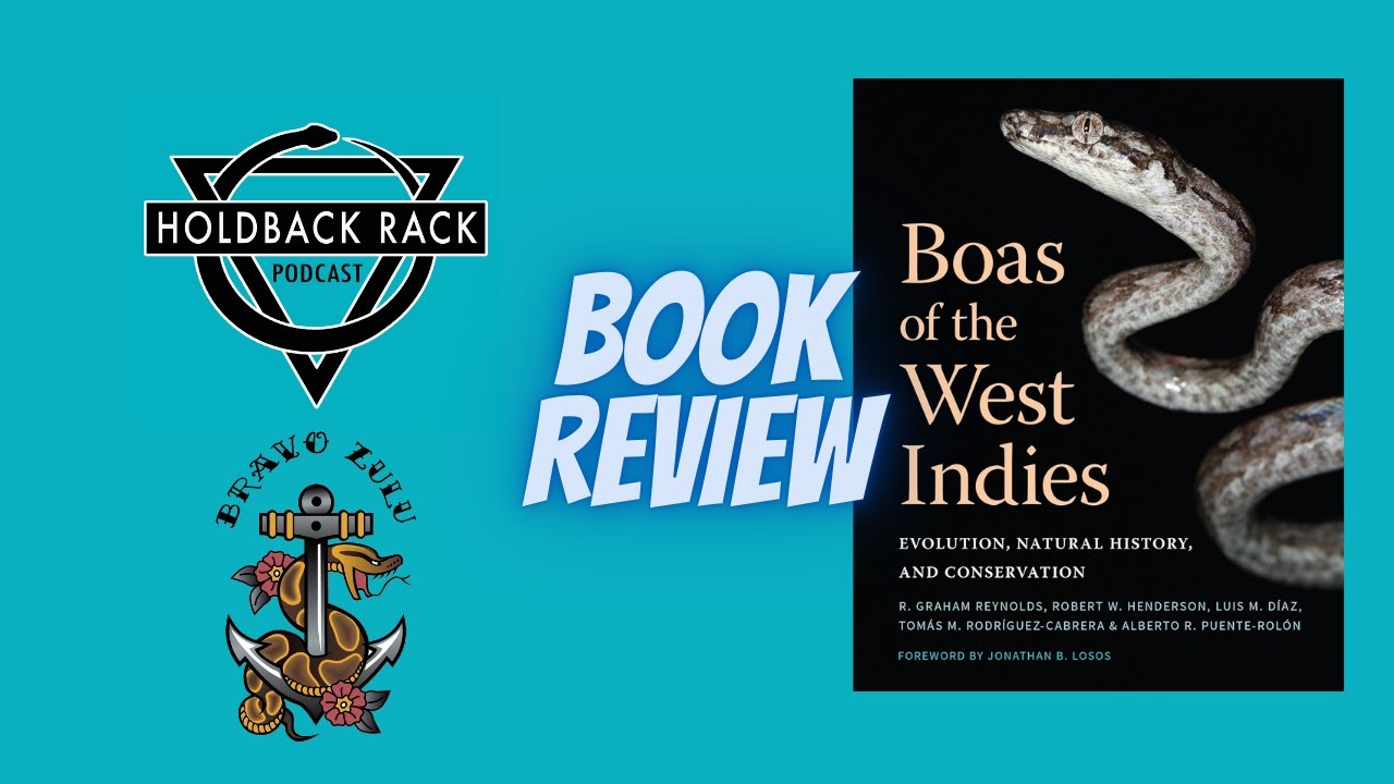 HRP 224 - Book Review: Boas of the West Indies with Eileen of Bravo Zulu Ball Pythons