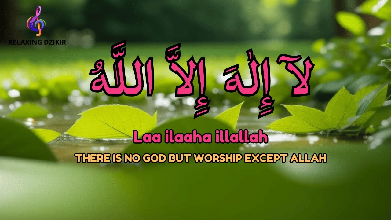 Daily Calm Meditation Dzikir LAILAHAILLALLAH