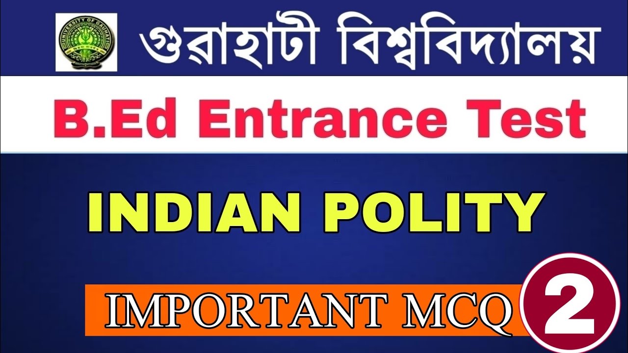 GU B.Ed Entrance Test 2020 || Indian Polity || Important Question Answer (Video-35)