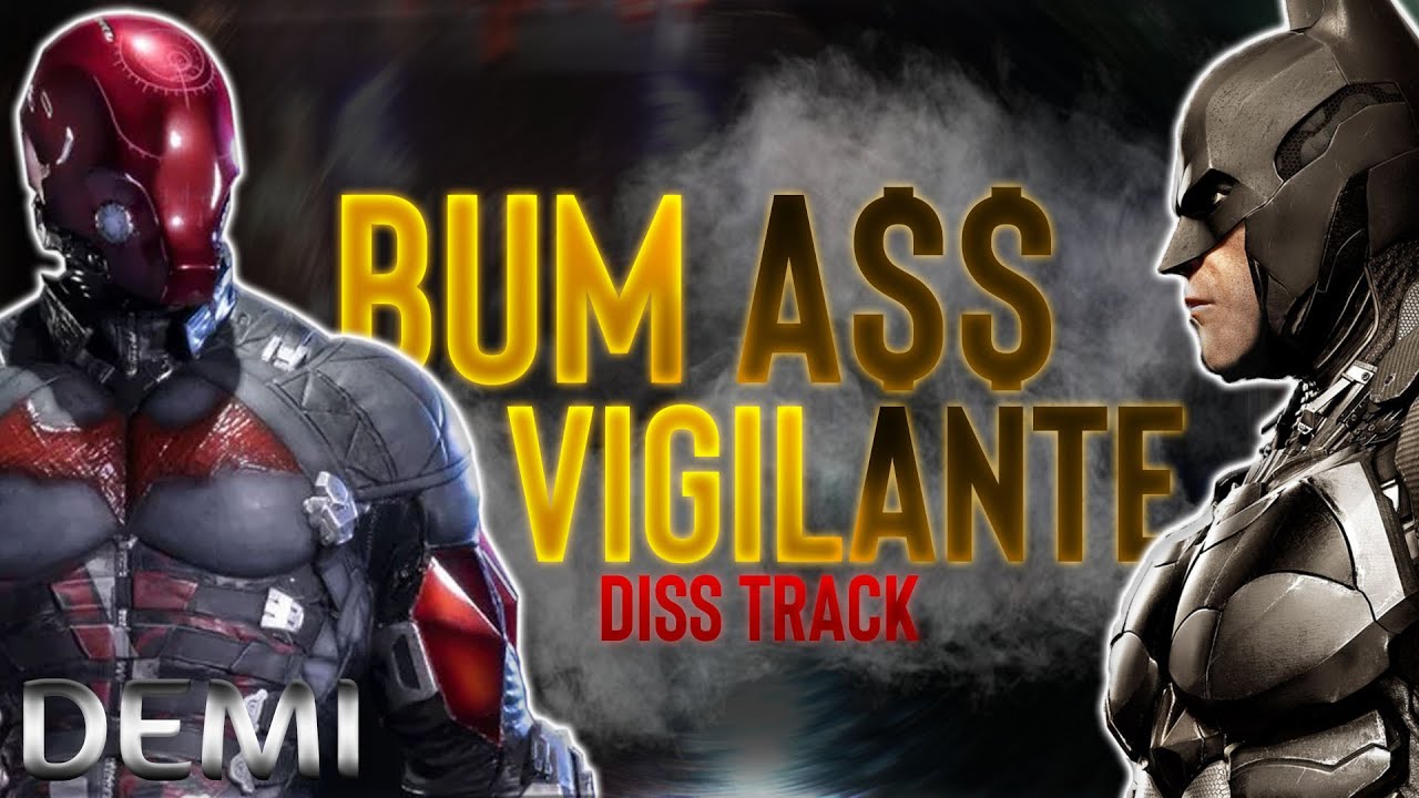 The Batman Diss Track | “Bum A$$ Vigilante”.