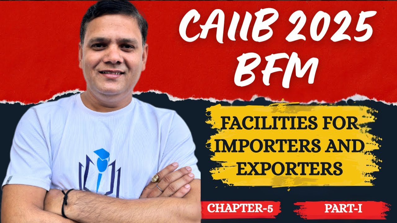 CAIIB BFM MODULE A CHAPTER 5: FACILITIES FOR IMPORTERS AND EXPORTERS
