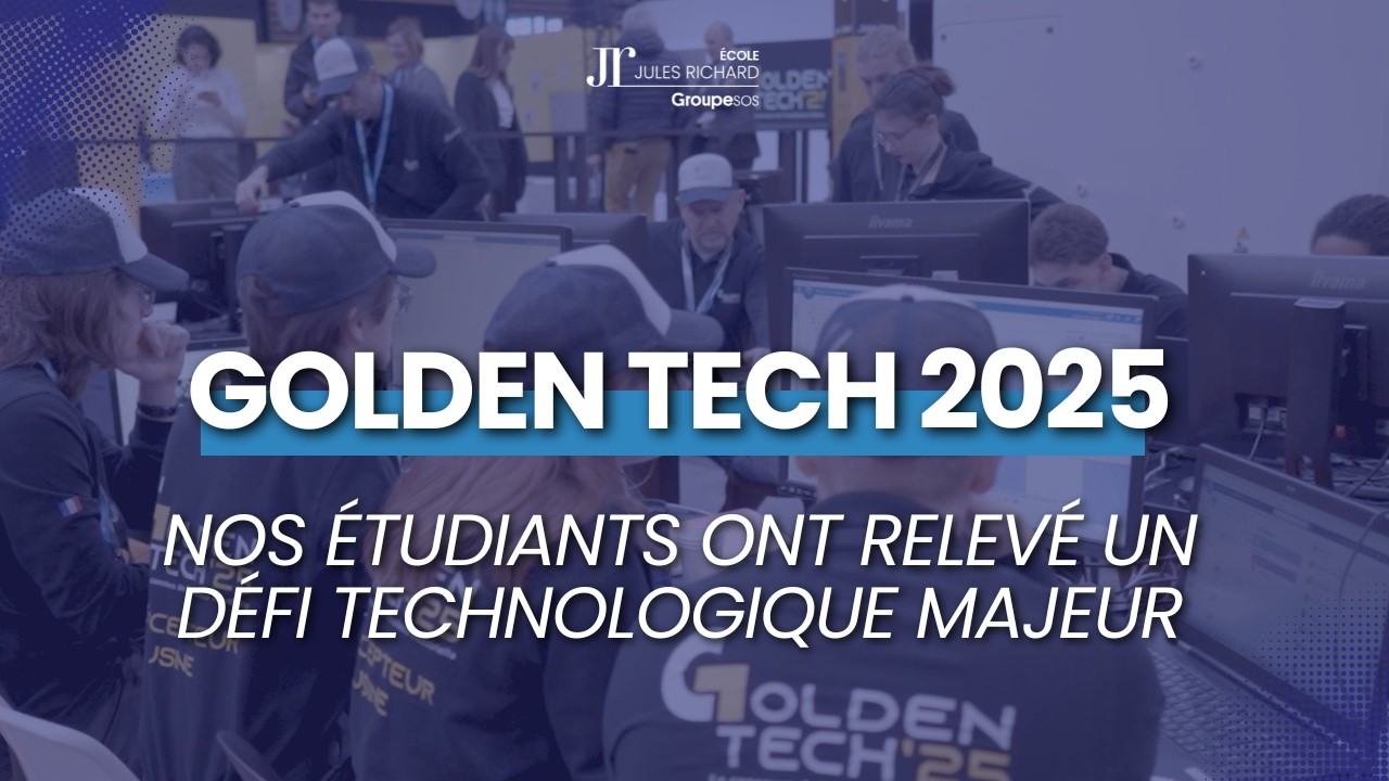 Retour sur Golden Tech 2025 : un défi marquant pour les étudiants de l’École Jules Richard
