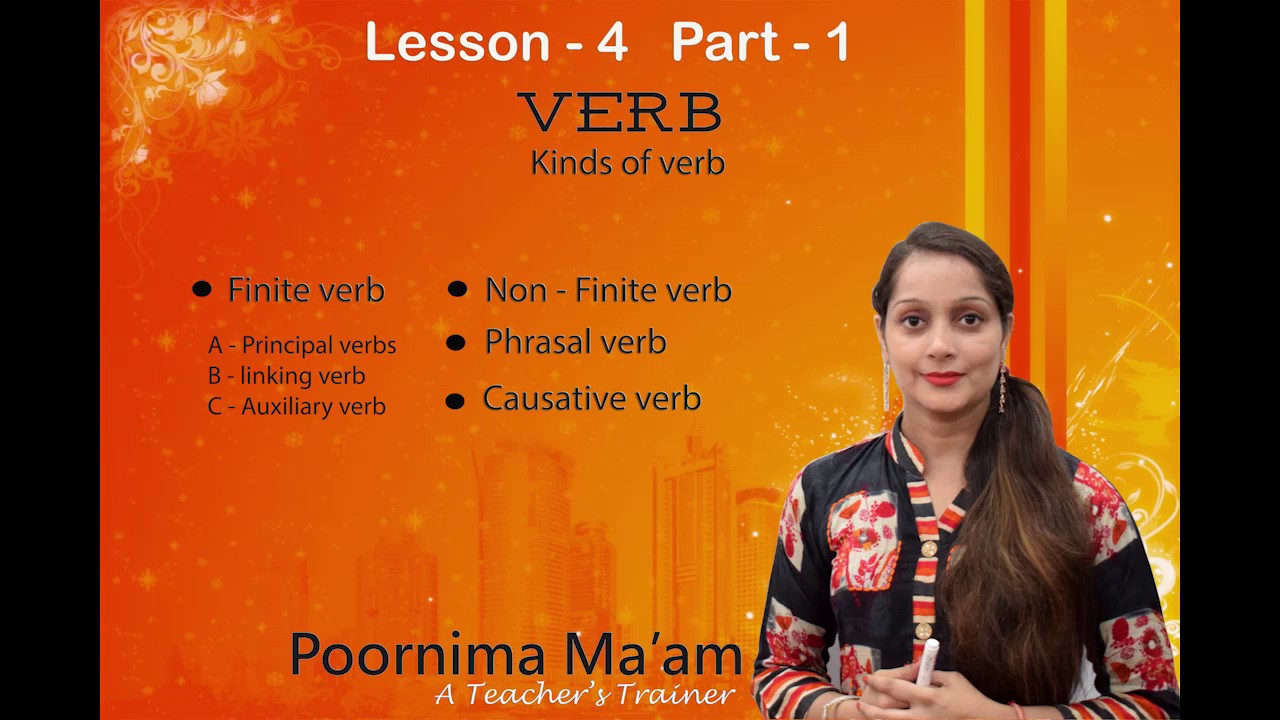 Verb and its kinds ( L 4 : P 1 )