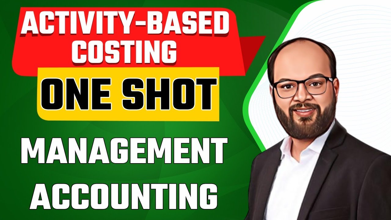 Activity Based Costing One Shot | Management Accounting | BBA | B.Com | CA | CMA | MBA | CPA |