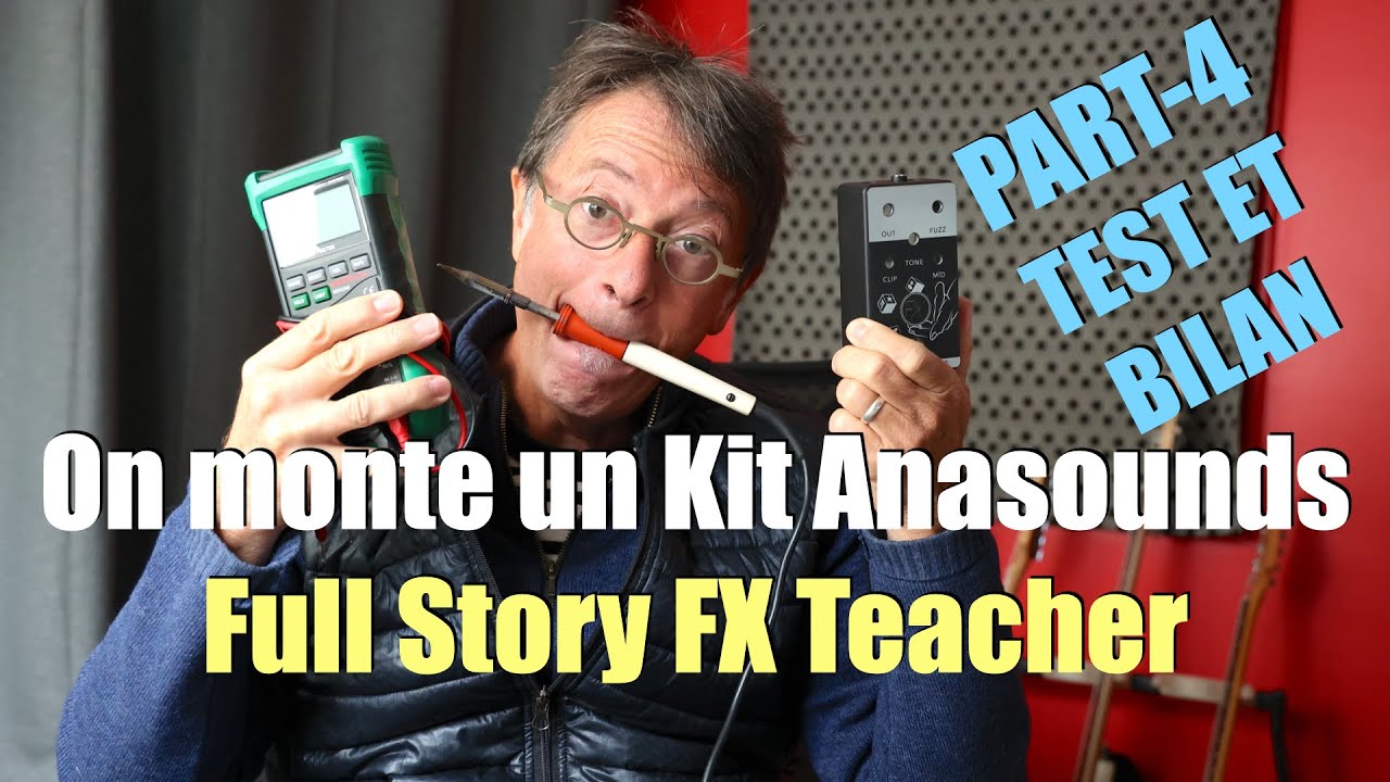 Anasounds Full Story Kit FX Teatcher : Fin du montage et premiers tests guitare en main