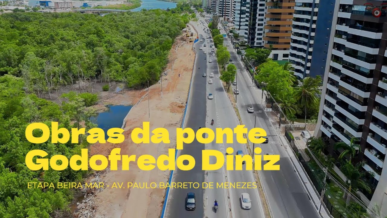 Obras da ponte Godofredo Diniz - etapa Beira Mar, Av. Paulo Barreto de Menezes.