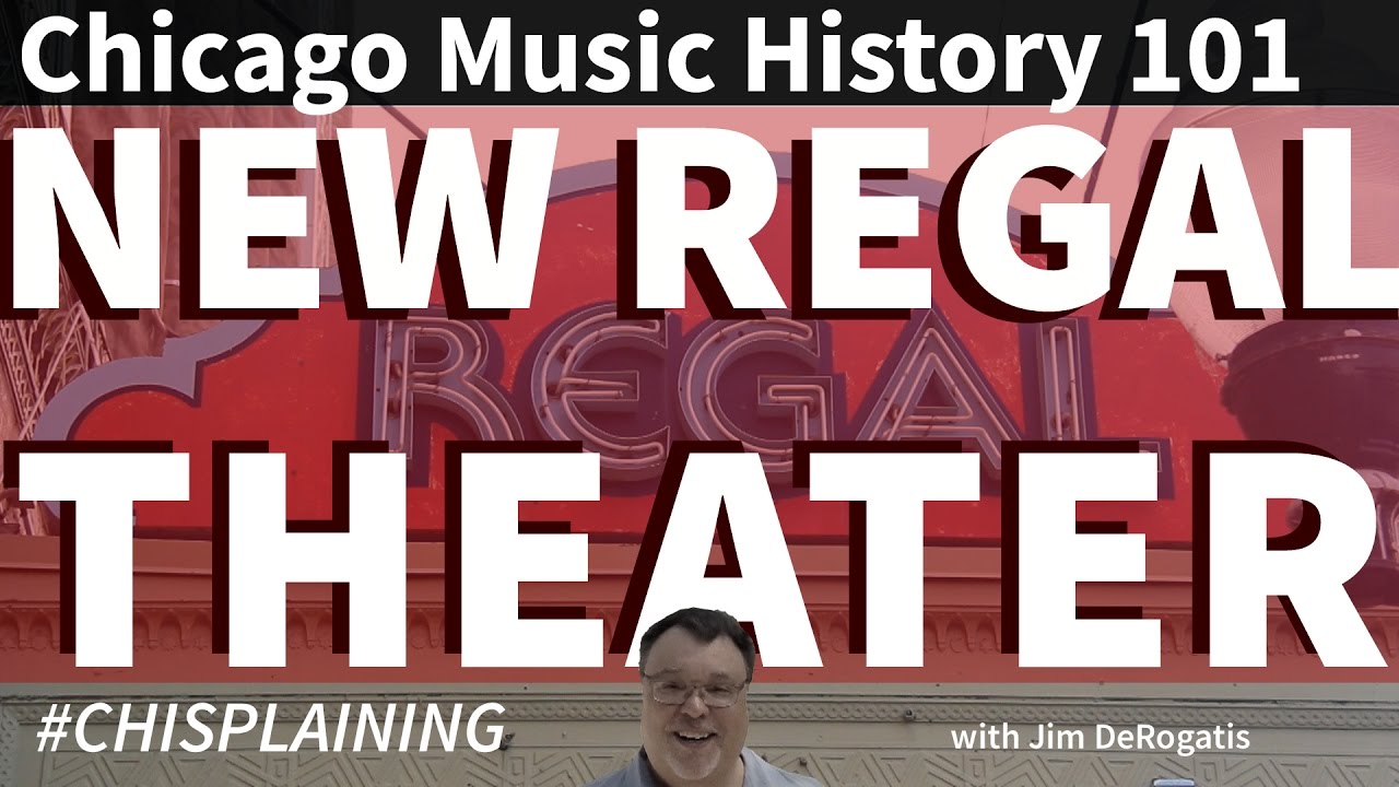 Chicago Music History 101: The New Regal Theater