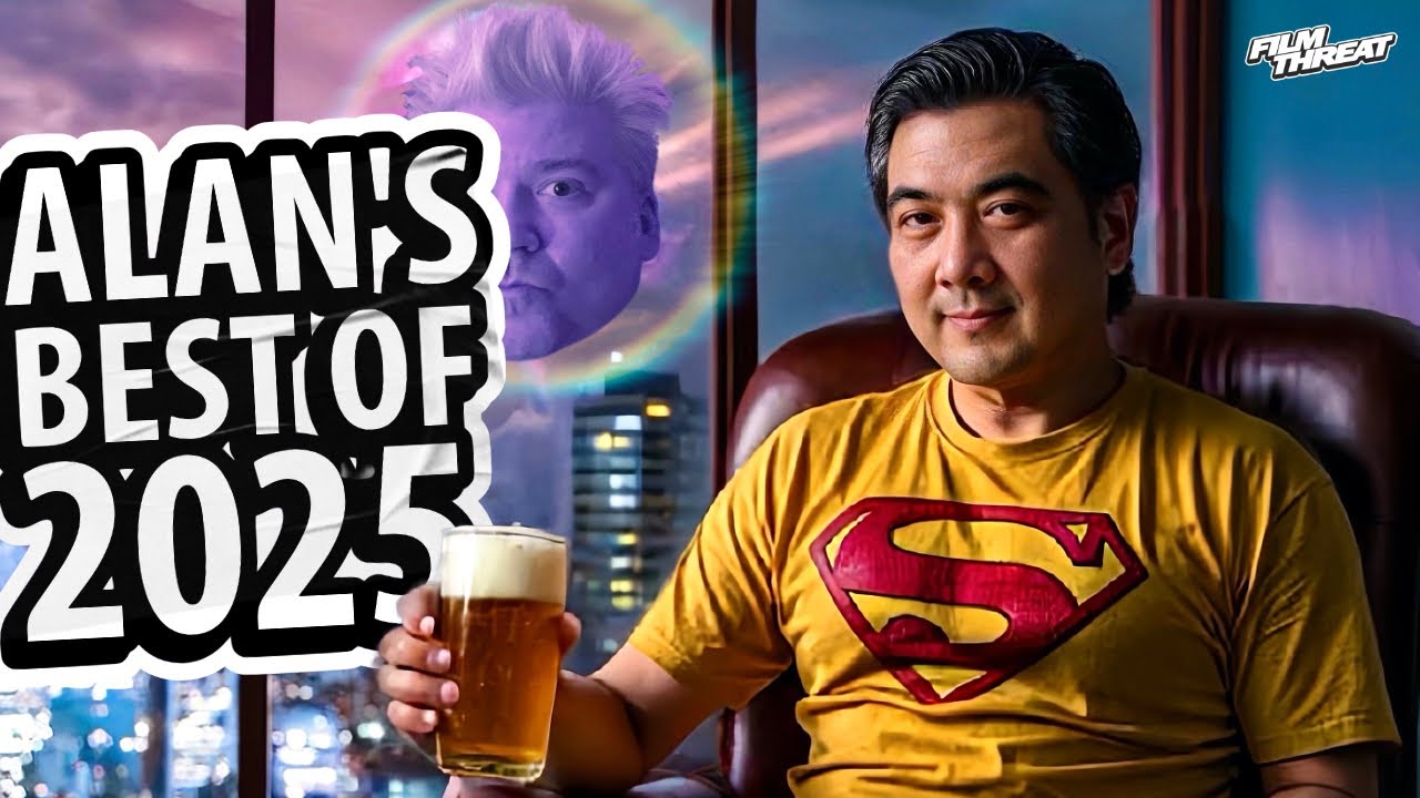 ALAN NG'S BEST MOVIES OF 2025 | Film Threat Livecast
