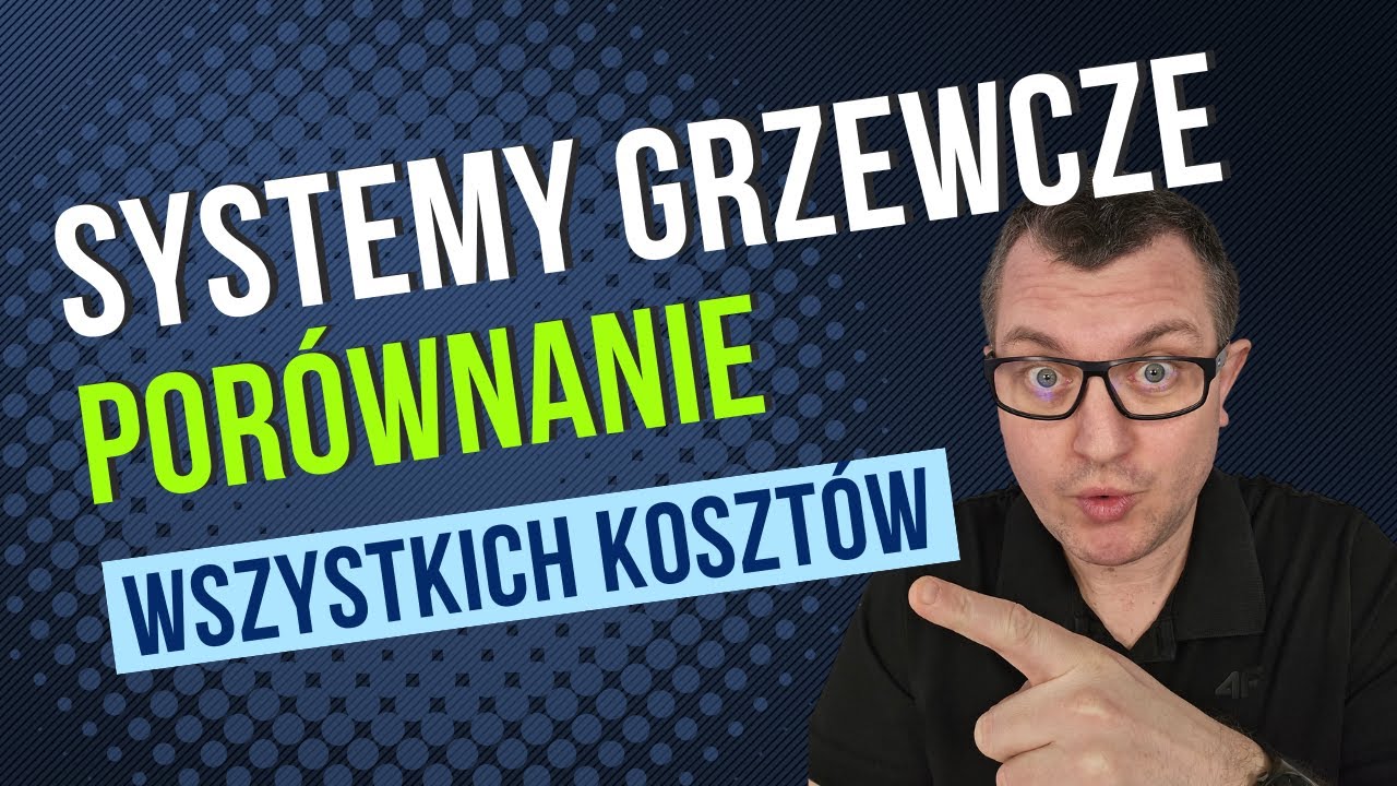 Systemy grzewcze - por&oacute;wnanie wszystkich koszt&oacute;w w perspektywie 15 lat