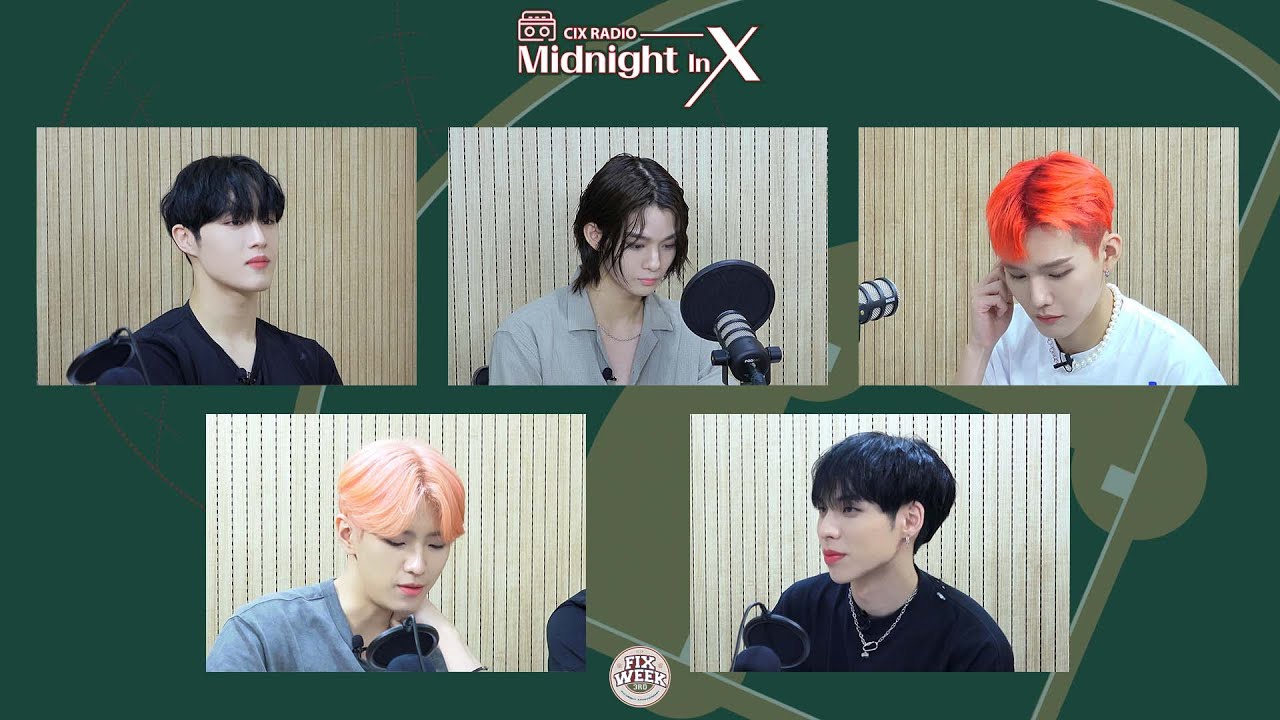 [2022 FIX WEEK] CIX Radio 'Midnight In X' EP.2