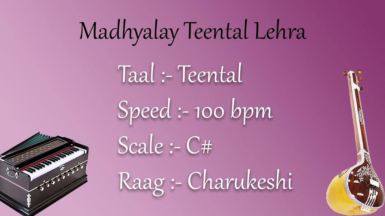 Best Live Lehra in Madhyalay Teental | 100 bpm | Raag Charukeshi | C# scale | Kali 1 | काळी १