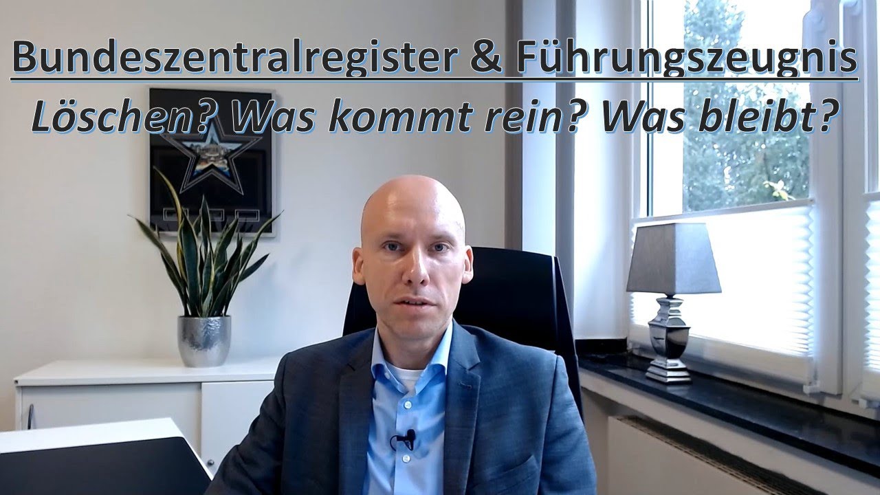 Bundeszentralregister & Führungszeugnis! Löschung und Tilgung!? Die häufigsten Fragen beantwortet!
