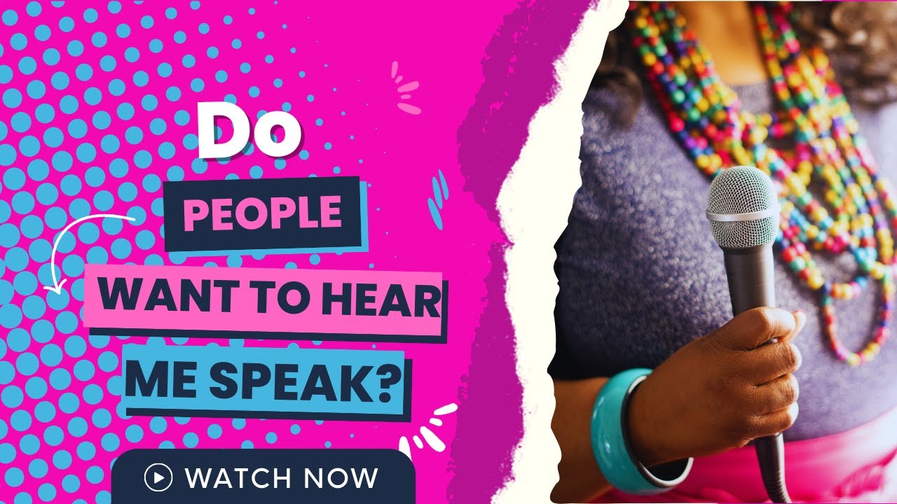 Do people really want to hear me SPEAK?