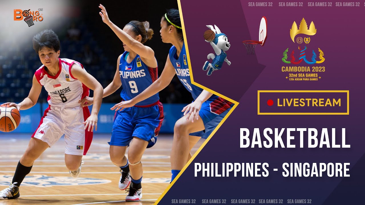 🔴 Livestream Philippines - Singapore | Bóng rổ nữ - Women's Basketball SEA Games 32