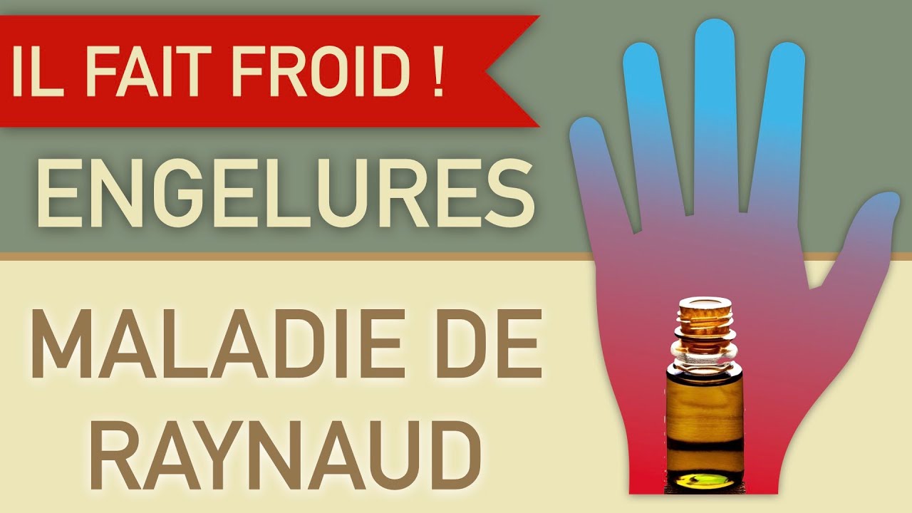 Engelures et maladie de Raynaud