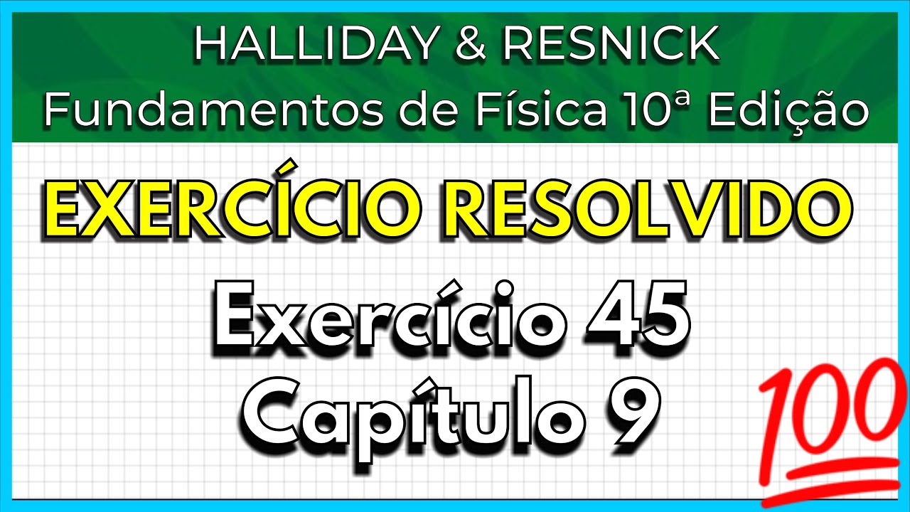 (45-09) Exercício Resolvido - Halliday (Exercício 45 Capítulo 9)