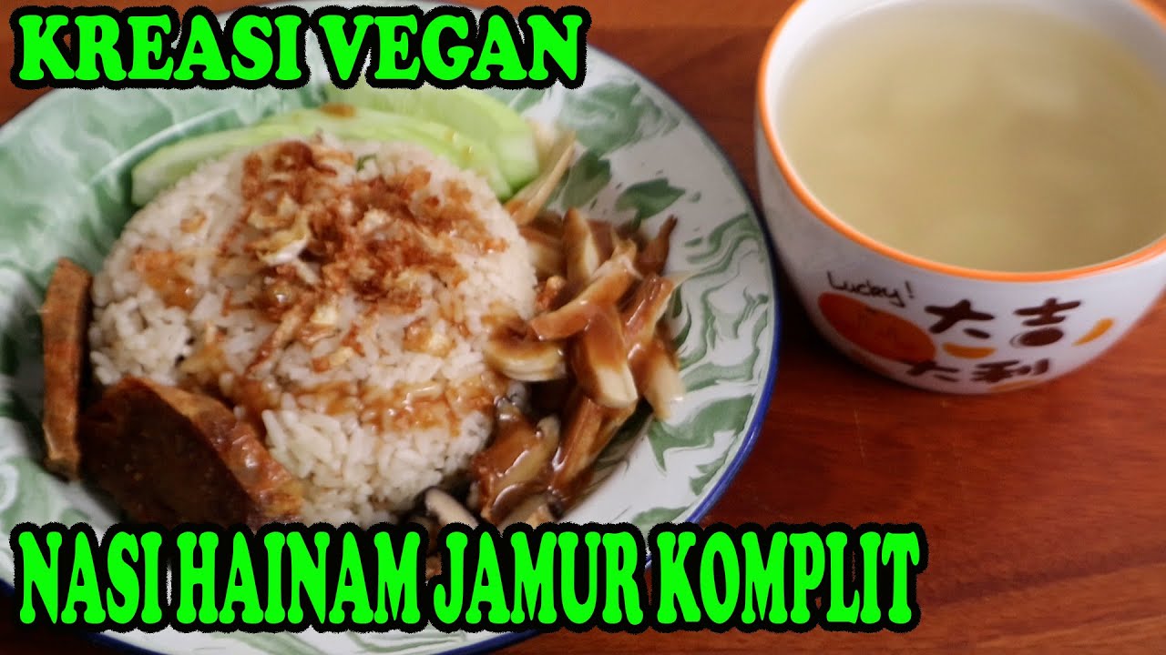 Resep Vegan | Nasi Hainam Jamur