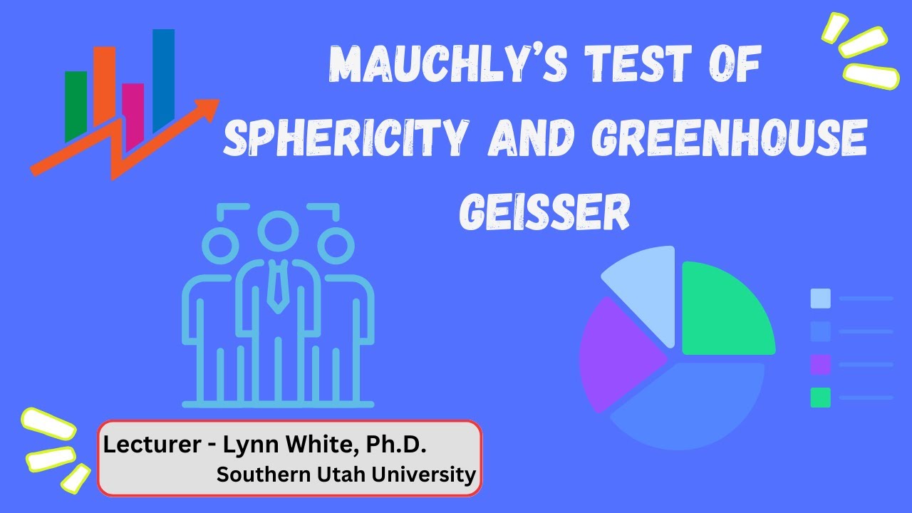 16. Mauchly’s test of sphericity and Greenhouse Geisser