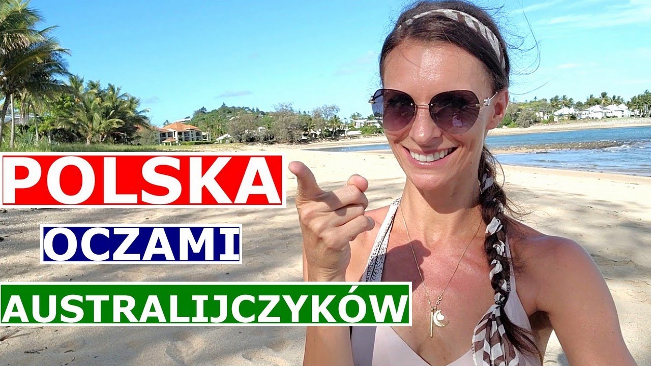 WRAŻENIA AUSTRALIJCZYKÓW Z POBYTU W POLSCE- Polska Oczami Australijczyków