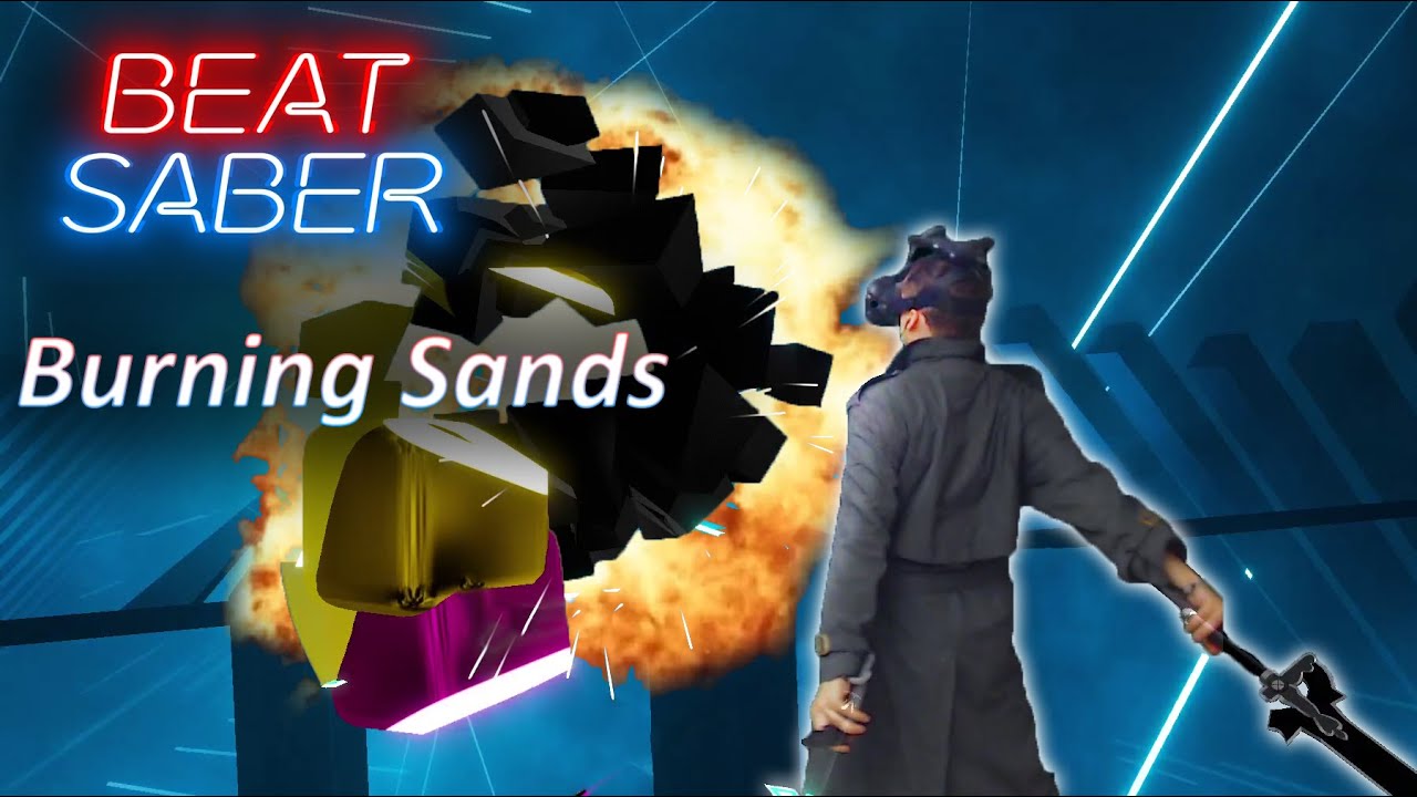 Beat Saber | Burning Sands (Expert: A) | Mixed Reality