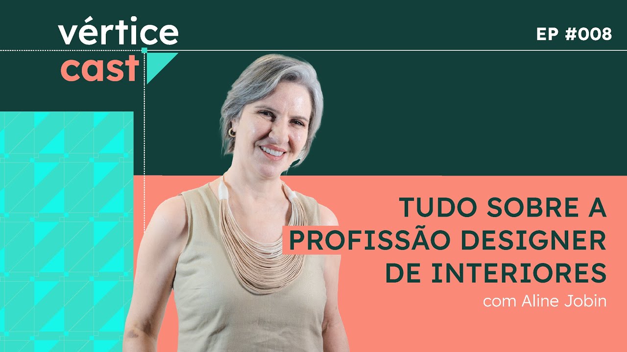 EP #008 - Entenda a profissão Designer de Interiores  | com Alini Jobin