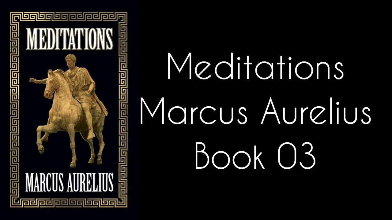 Meditations by Marcus Aurelius | Book 03 | Stoic Philosophy for Discipline & Focus