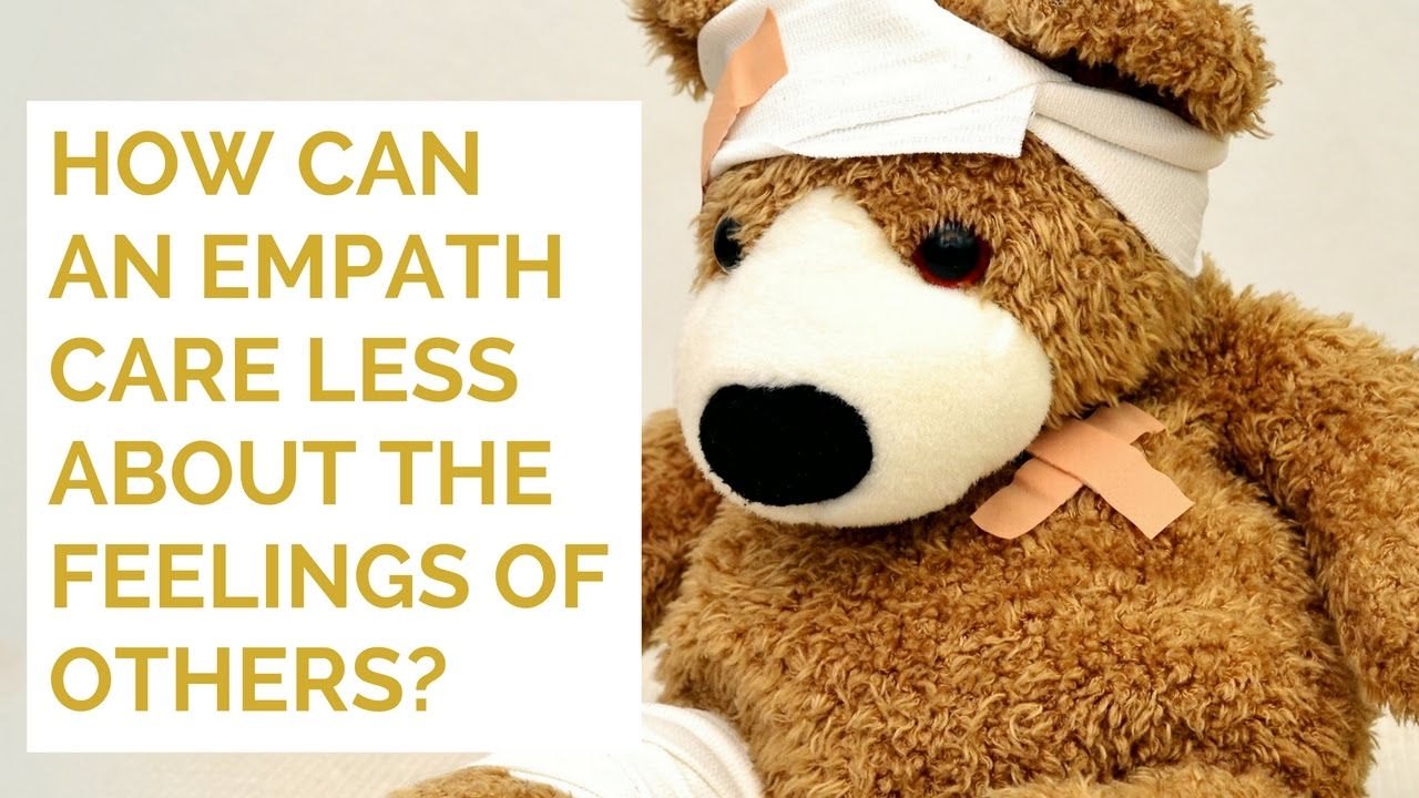How can an empath care less about the feelings of others?