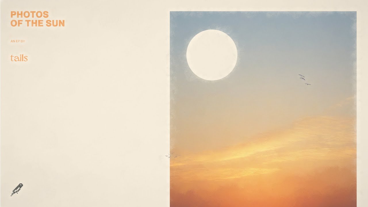Tails - photos of the sun [EP]