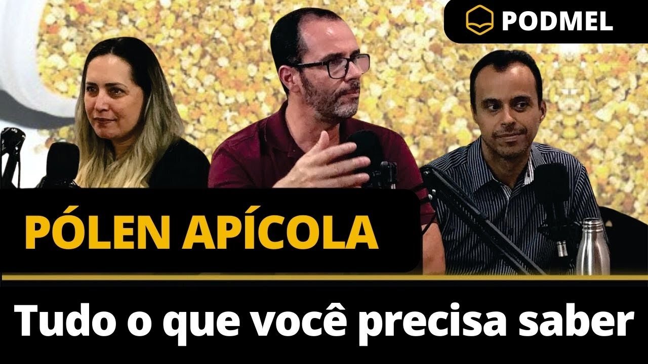 PodMel #59 | TUDO O QUE VOCÊ PRECISA SABER SOBRE PÓLEN APÍCOLA