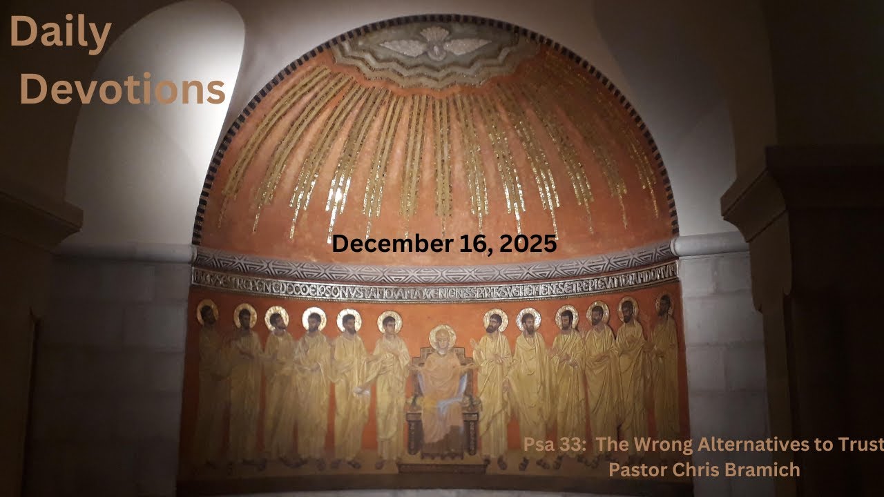 Daily Devotions + Psa 33:  The wrong alternatives to trust + 12.16.25