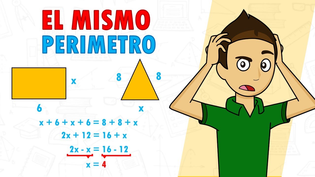 PERIMETROS IGUALES (Plantear ecuaciones y resolverlas) Super fácil -Para principiantes