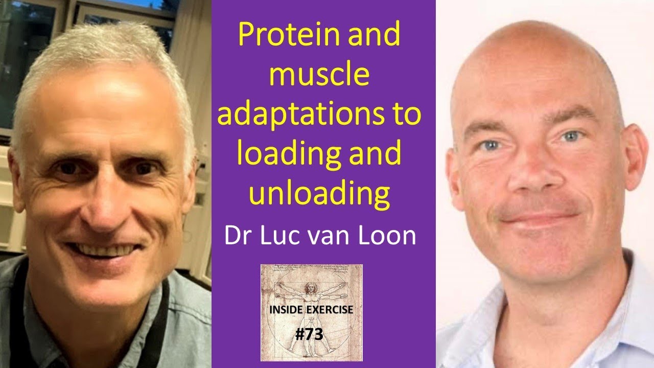 #73. Protein and muscle adaptations to loading and unloading with Professor Luc van Loon
