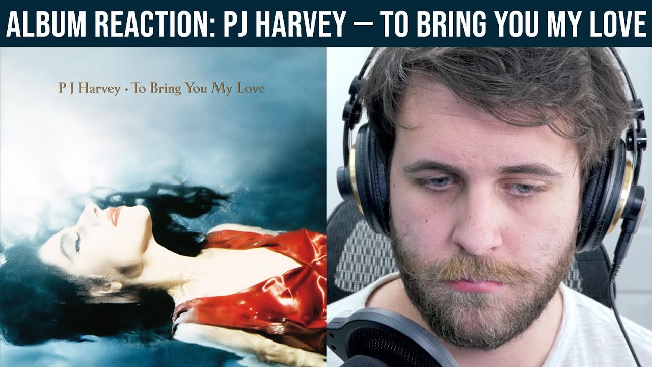 РЕАКЦИЯ НА АЛЬБОМ: PJ Harvey — To Bring You My Love